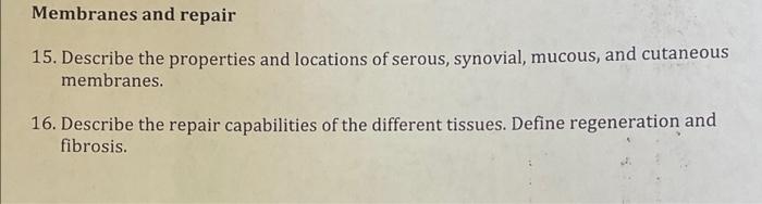 Membranes And Repair 15 Describe The Properties And Locations Of Serous Synovial Mucous And Cutaneous Membranes 16 1