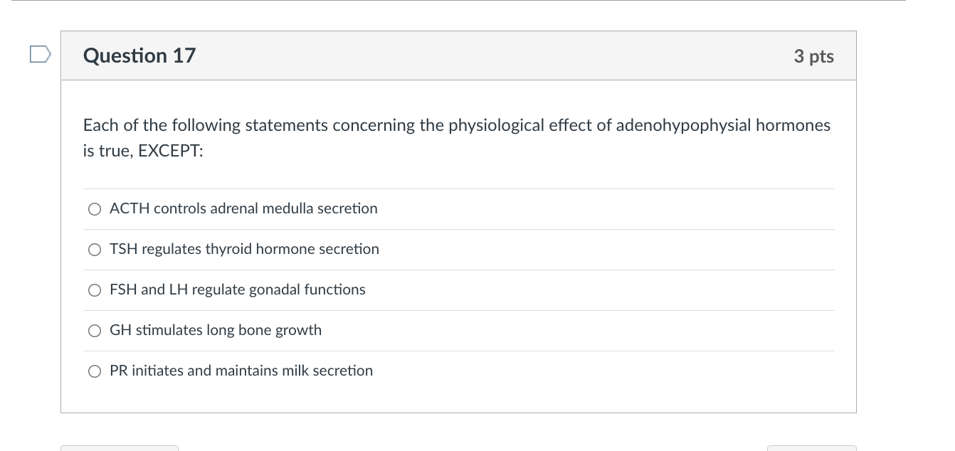 Question 17 3 Pts Each Of The Following Statements Concerning The Physiological Effect Of Adenohypophysial Hormones Is T 1