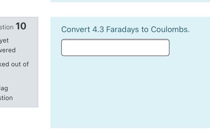 Stion 10 Convert 4 3 Faradays To Coulombs Yet Vered Ked Out Of Lag Stion 1