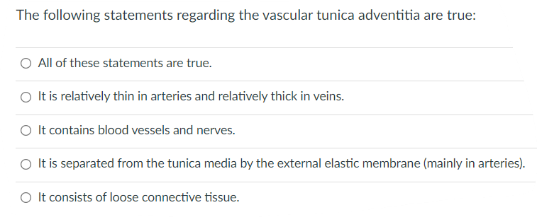 The Following Statements Regarding The Vascular Tunica Adventitia Are True O All Of These Statements Are True O It Is 1