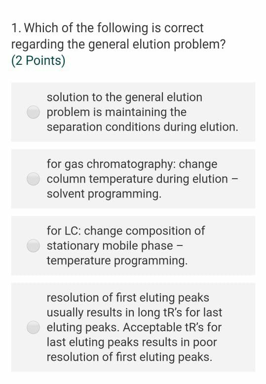1 Which Of The Following Is Correct Regarding The General Elution Problem 2 Points Solution To The General Elution P 1