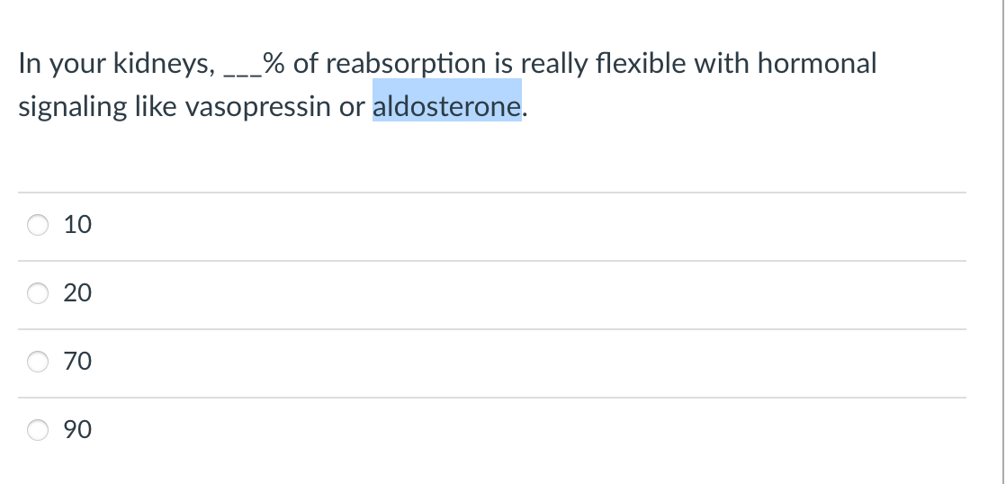 In Your Kidneys Of Reabsorption Is Really Flexible With Hormonal Signaling Like Vasopressin Or Aldosterone 10 20 70 1