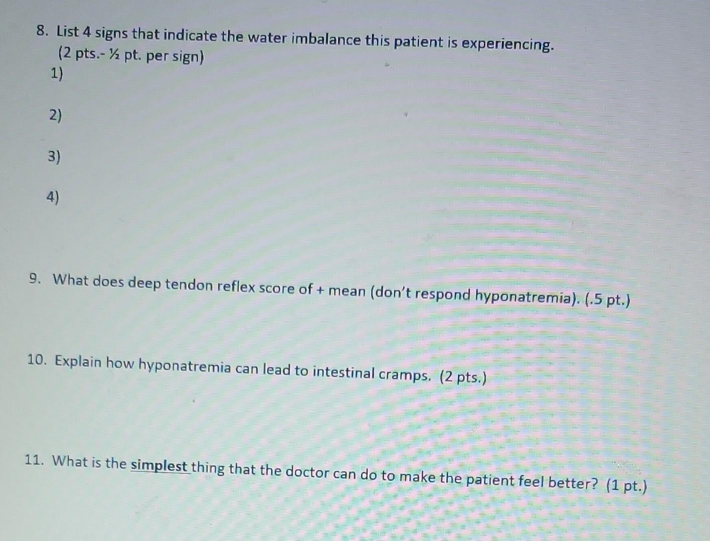 8 List 4 Signs That Indicate The Water Imbalance This Patient Is Experiencing 2 Pts Pt Per Sign 1 2 3 4 9 2