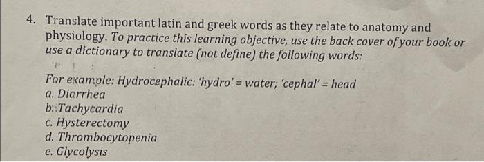 4 Translate Important Latin And Greek Words As They Relate To Anatomy And Physiology To Practice This Learning Objecti 1