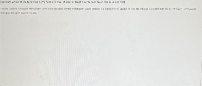 Highlight Which Of The Following Sentences Are True Select At Least 3 Sentences To Check Your Answer Plasma Contains 1