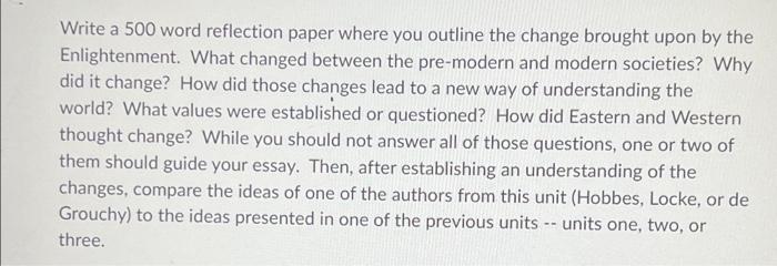 Write A 500 Word Reflection Paper Where You Outline The Change Brought Upon By The Enlightenment What Changed Between T 1