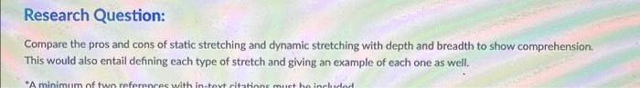 Research Question Compare The Pros And Cons Of Static Stretching And Dynamic Stretching With Depth And Breadth To Show 1