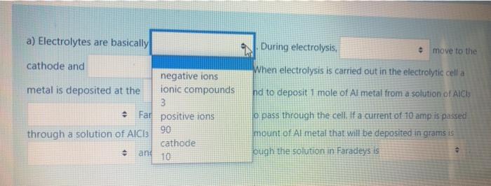 A Electrolytes Are Basically During Electrolysis Move To The When Electrolysis Is Carried Out In The Electrolytic Cell 1