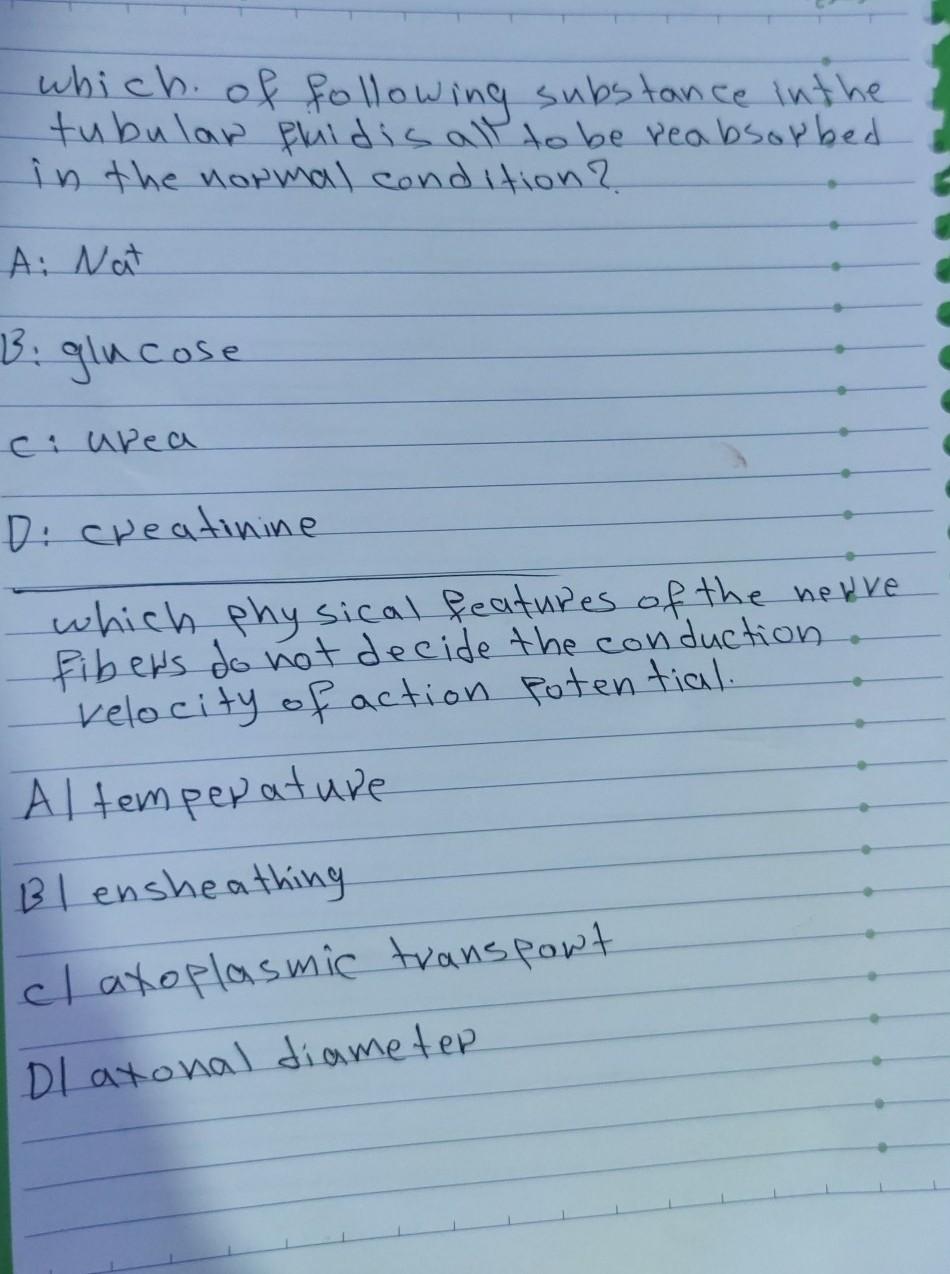 Which Of Following Substance In The Tubular Fluid Is All To Be Reabsorbed In The Normal Condition A Nat 13 Glucose C 1