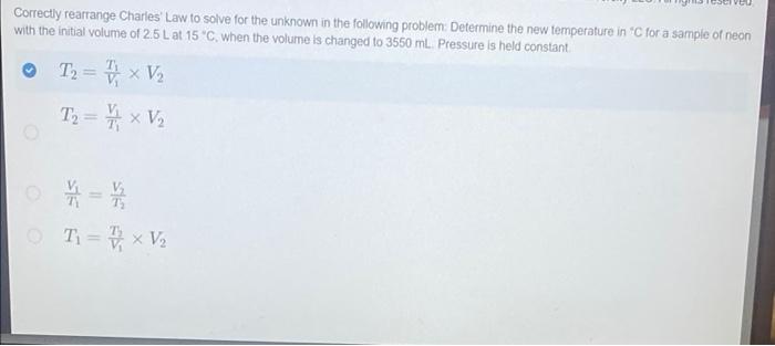 Correctly Rearrange Charles Law To Solve For The Unknown In The Following Problem Determine The New Temperature In C F 1