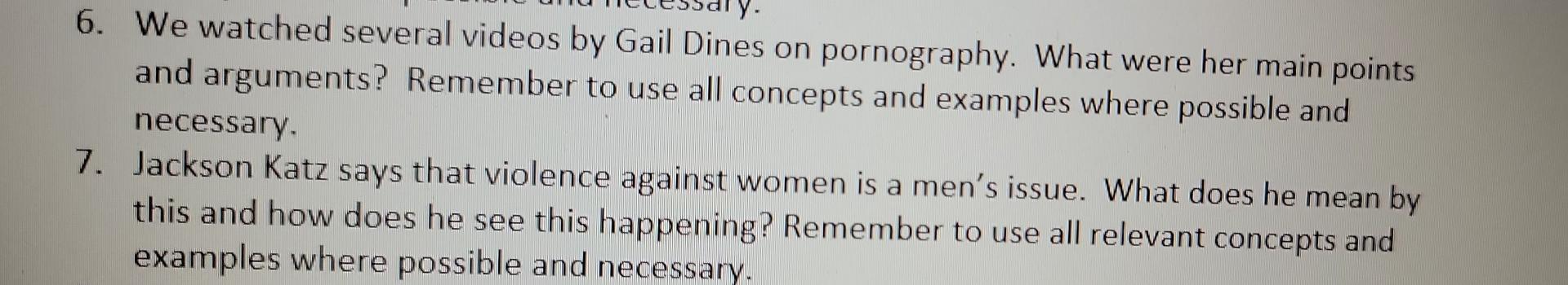 6 We Watched Several Videos By Gail Dines On Pornography What Were Her Main Points And Arguments Remember To Use All 1