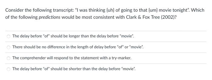 Consider The Following Transcript I Was Thinking Uh Of Going To That Um Movie Tonight Which Of The Following Pre 1