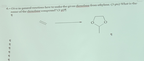 4 Give In General Reactions How To Make The Given Dioxolans From Ethylene 3 Pts What Is The Name Of The Dioxolane Co 1