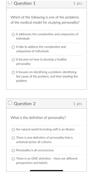 L Question 1 1 Pts Which Of The Following Is One Of The Problems Of The Medical Model For Studying Personality O It Add 1