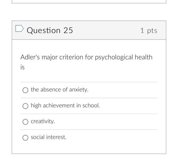 D Question 24 1 Pts What Did Adler Believe About What Is A Strength That Can Help One Find A Successful Style Of Life Me 2