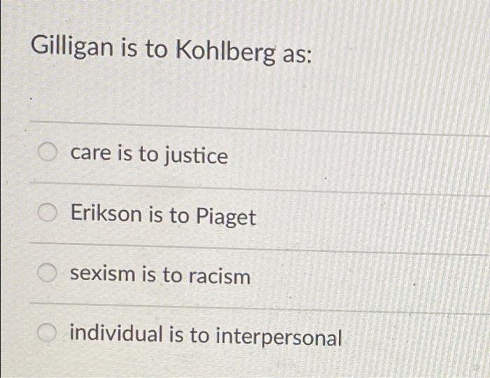 Why Has Kohlberg S Theory Been Criticized It Does Not Place Enough Emphasis On Moral Reasoning It Places Too Much Empha 2