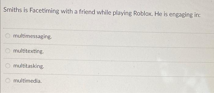 Smiths Is Facetiming With A Friend While Playing Roblox He Is Engaging In Multimessaging Omultitexting Omultitasking 1