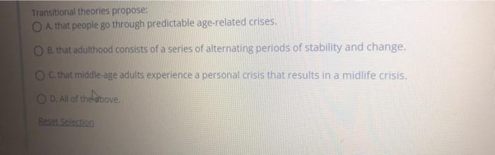 Transitional Theories Propose Oa That People Go Through Predictable Age Related Crises B That Adulthood Consists Of A 1