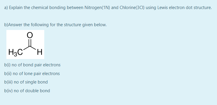 A Explain The Chemical Bonding Between Nitrogen 1n And Chlorine 3ci Using Lewis Electron Dot Structure B Answer The 1