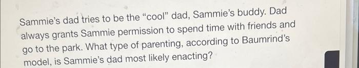 Sammie S Dad Tries To Be The Cool Dad Sammie S Buddy Dad Always Grants Sammie Permission To Spend Time With Friends 1