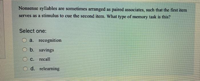 The Paired Associates Task Is Used To Measure Which Of The Following Memory Tasks Select One A Repression B Recognit 2