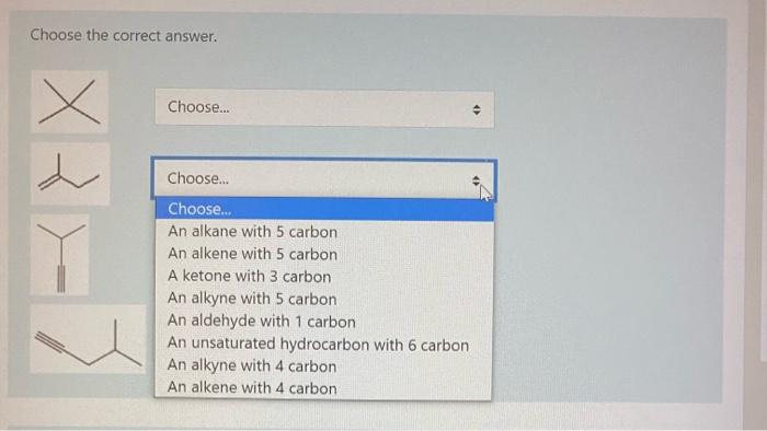 Choose The Correct Answer Choose Choose An Alkane With 5 Carbon An Alkene With 5 Carbon A Ketone With 3 Carbon An 3