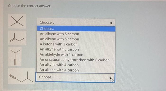 Choose The Correct Answer Choose Choose An Alkane With 5 Carbon An Alkene With 5 Carbon A Ketone With 3 Carbon An 4