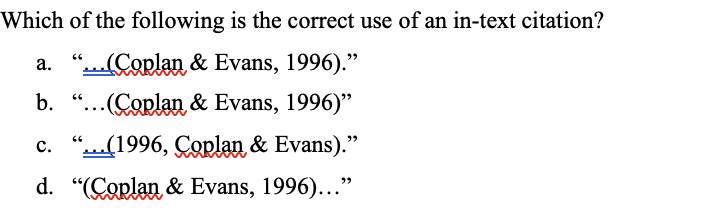 Which Of The Following Is The Correct Use Of An In Text Citation A Coplan Evans 1996 B Coplan Evans 1 1