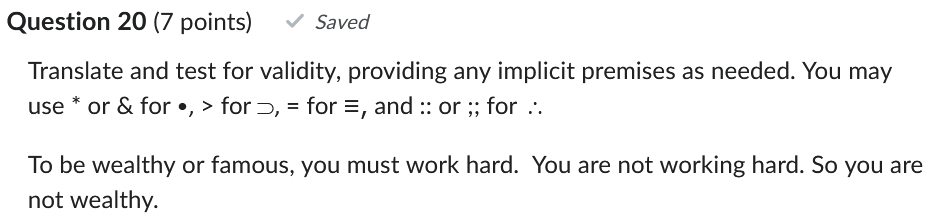 Question 20 7 Points Saved Translate And Test For Validity Providing Any Implicit Premises As Needed You May Use Or 1
