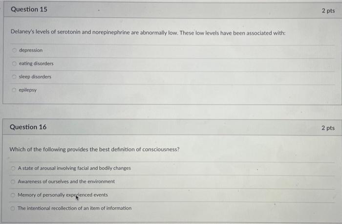 Question 15 Delaney S Levels Of Serotonin And Norepinephrine Are Abnormally Low These Low Levels Have Been Associated W 1