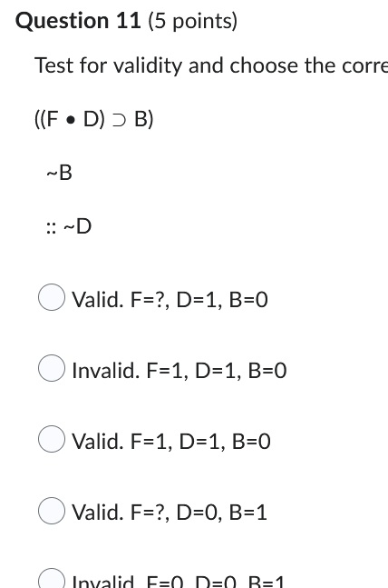 Question 11 5 Points Test For Validity And Choose The Corre F D B B Valid F D 1 B 0 Invalid F 1 D 1 B 1