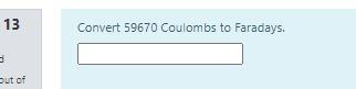 13 Convert 59670 Coulombs To Faradays Out Of 1