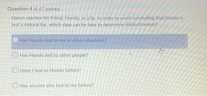 Question 4 6 67 Points Harun Catches His Friend Hondo In A Lie In Order To Avoid Concluding That Hondo Is Just A Na 1
