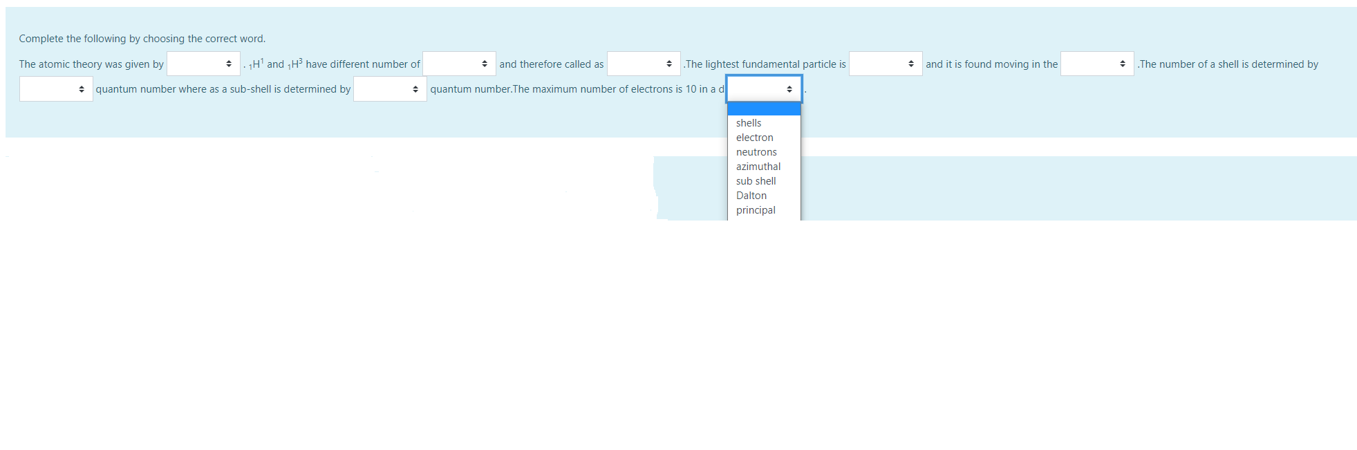 Complete The Following By Choosing The Correct Word The Atomic Theory Was Given By H And H3 Have Different Number Of 1