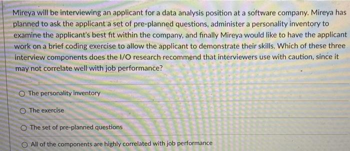 Mireya Will Be Interviewing An Applicant For A Data Analysis Position At A Software Company Mireya Has Planned To Ask T 1