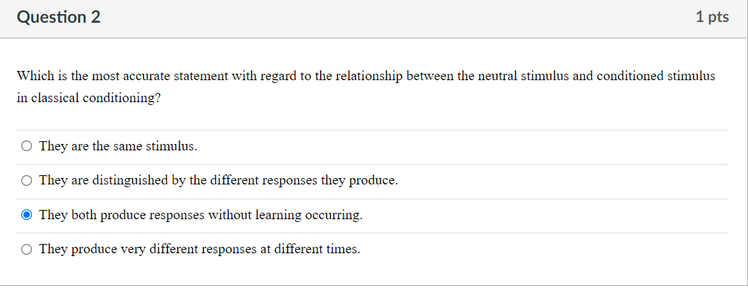 Question 2 1 Pts Which Is The Most Accurate Statement With Regard To The Relationship Between The Neutral Stimulus And C 1