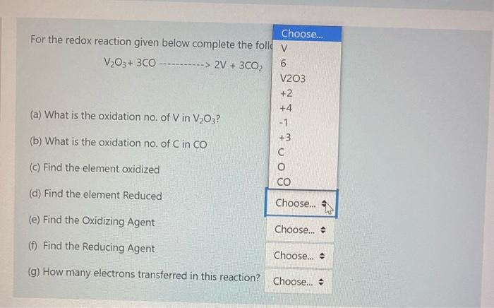 For The Redox Reaction Given Below Complete The Following V2o3 3co 2v 3co2 A What Is The Oxidation No Of V In 4