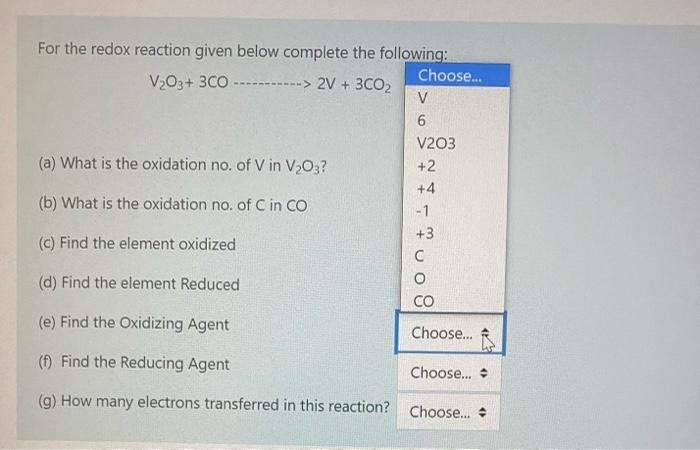 For The Redox Reaction Given Below Complete The Following V2o3 3co 2v 3co2 A What Is The Oxidation No Of V In 5