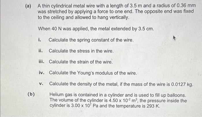 A A Thin Cylindrical Metal Wire With A Length Of 3 5 M And A Radius Of 0 36 Mm Was Stretched By Applying A Force To On 1