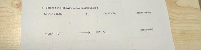 4 Balance The Following Redox Equations 20 P Mno H O Cr O Cl Mno Cr Cla Acidic Media Basic Media 1