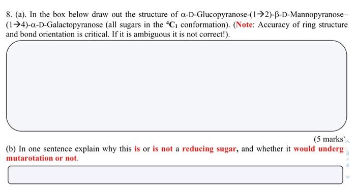 8 A In The Box Below Draw Out The Structure Of A D Glucopyranose 12 B D Mannopyranose 14 A D Galactopyranose A 1