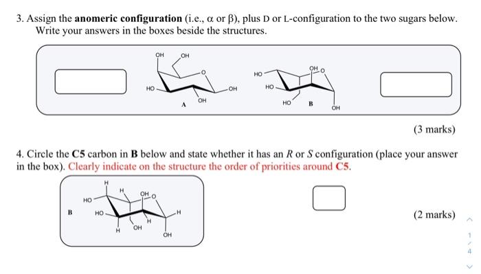 3 Assign The Anomeric Configuration I E A Or Ss Plus D Or L Configuration To The Two Sugars Below Write Your Answe 1