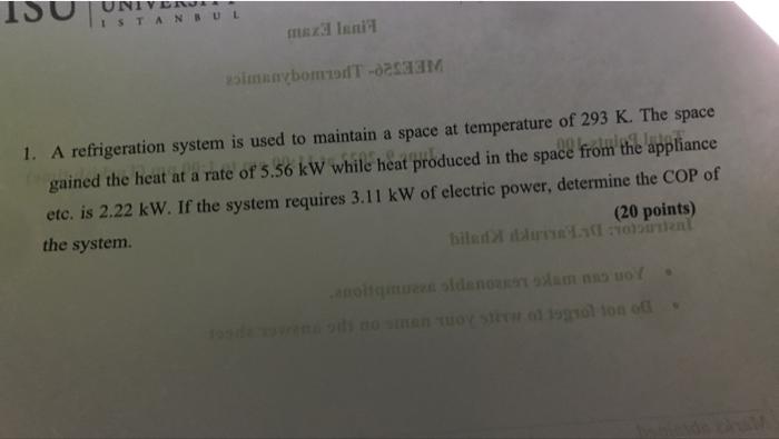 Tanbul Zsimanybomzod 1 A Refrigeration System Is Used To Maintain A Space At Temperature Of 293 K The Space Ace From T 1