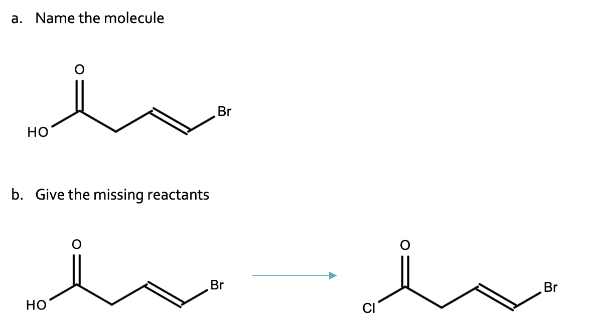 A Name The Molecule I Br Ho B Give The Missing Reactants Br Ho O Br 1