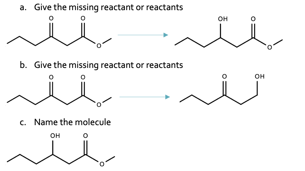A Give The Missing Reactant Or Reactants O O B Give The Missing Reactant Or Reactants O O C Name The Molecule Oh O Oh 1