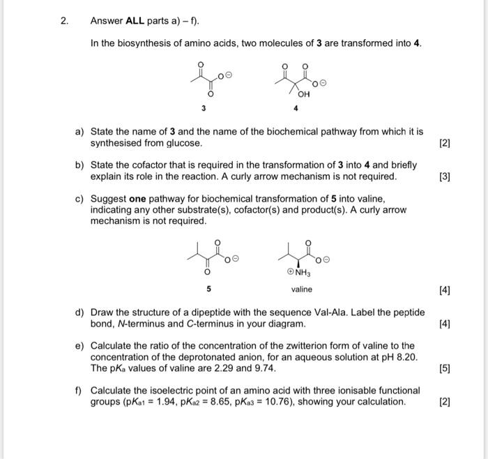 2 Answer All Parts A F In The Biosynthesis Of Amino Acids Two Molecules Of 3 Are Transformed Into 4 Oh A State 1