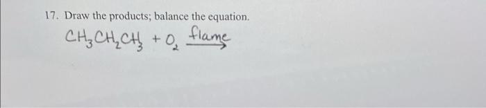 17 Draw The Products Balance The Equation Ch Ch Ch O Flame 1