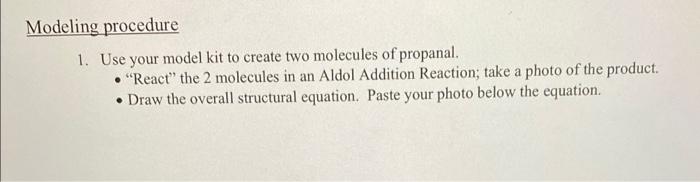 Modeling Procedure 1 Use Your Model Kit To Create Two Molecules Of Propanal React The 2 Molecules In An Aldol Additi 1