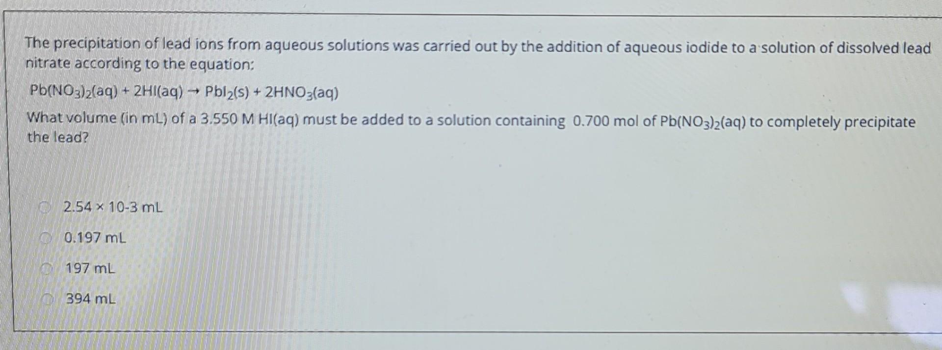 The Precipitation Of Lead Ions From Aqueous Solutions Was Carried Out By The Addition Of Aqueous Iodide To A Solution Of 1