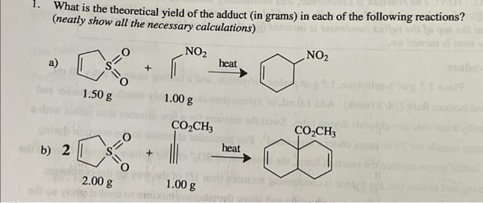 1 What Is The Theoretical Yield Of The Adduct In Grams In Each Of The Following Reactions Neatly Show All The Neces 1